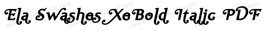 Ela Swashes XeBold Italic PDF字体转换